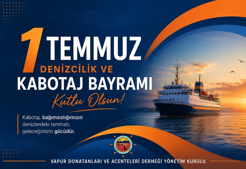 1 Temmuz Denizcilik ve Kabotaj Bayramı ve Kabotaj Kanunun 100. Yılı Kutlu Olsun